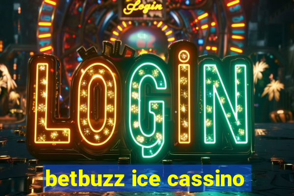 betbuzz ice cassino