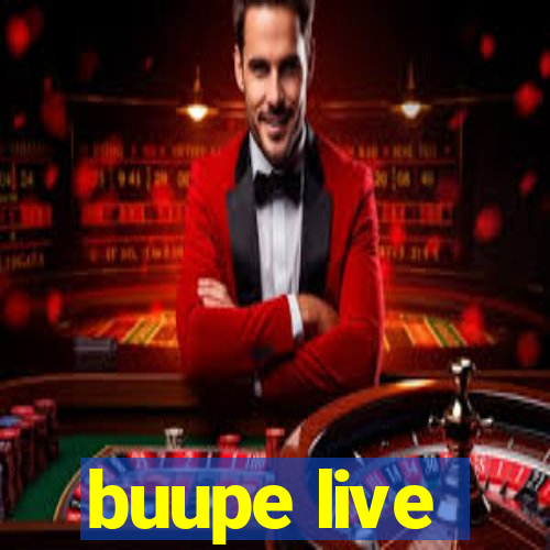 buupe live