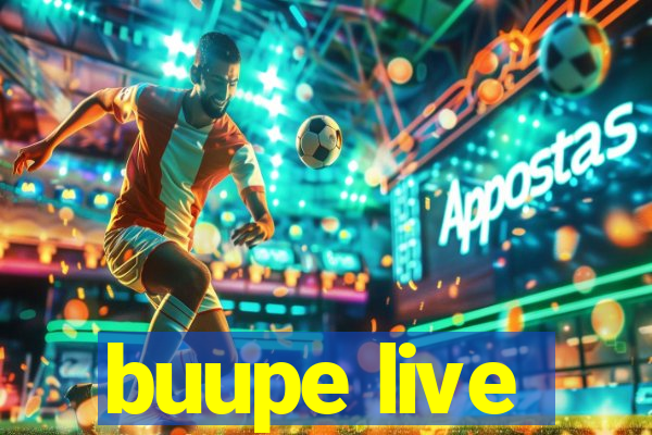 buupe live