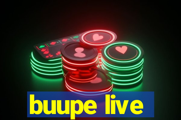 buupe live