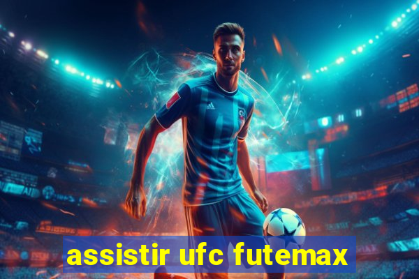 assistir ufc futemax