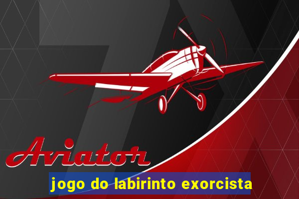 jogo do labirinto exorcista