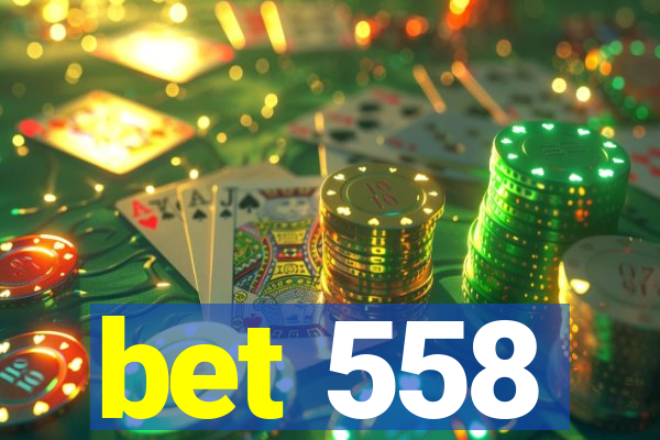 bet 558