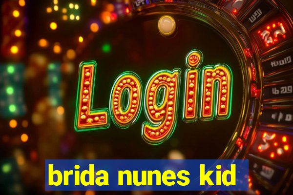 brida nunes kid