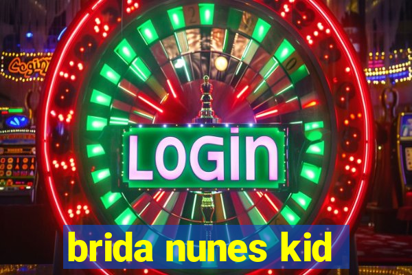 brida nunes kid