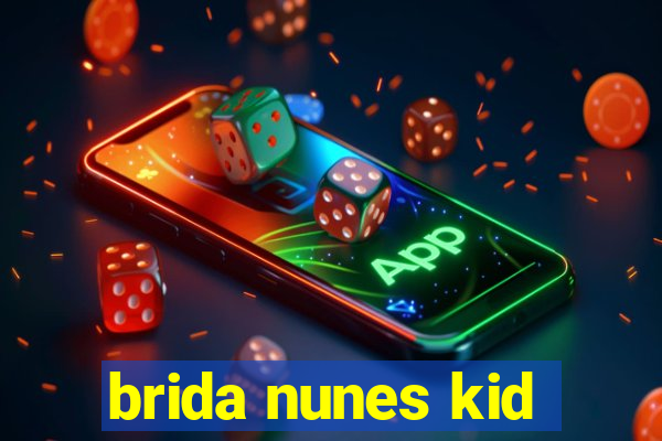 brida nunes kid