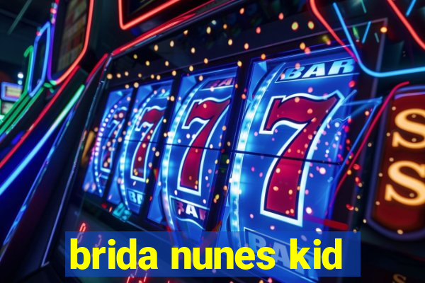 brida nunes kid