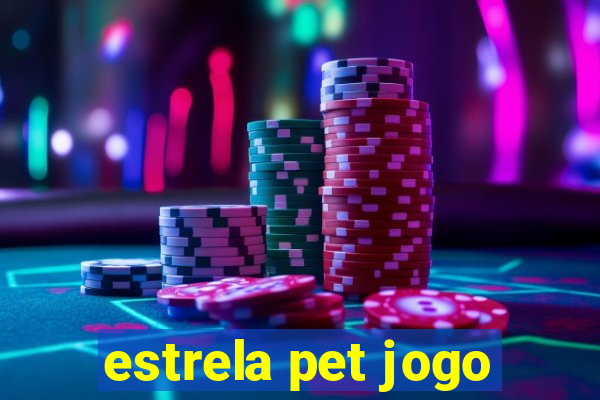 estrela pet jogo