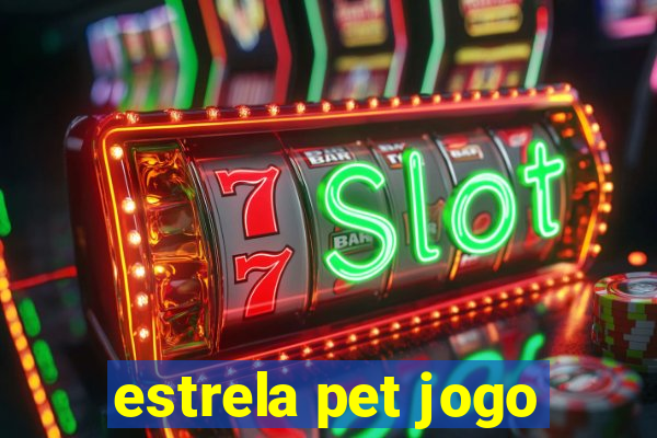 estrela pet jogo