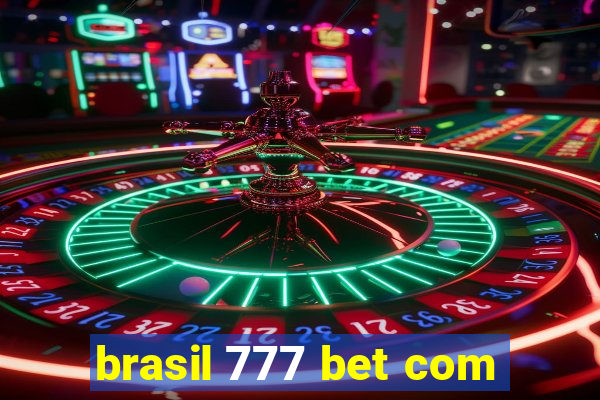 brasil 777 bet com