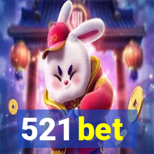 521 bet