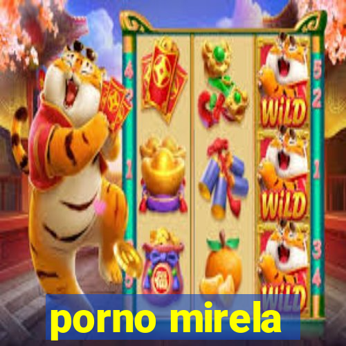 porno mirela