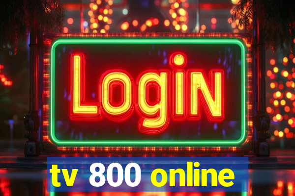 tv 800 online