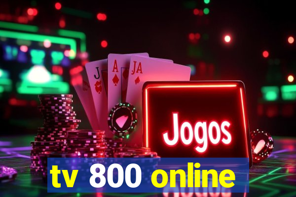 tv 800 online