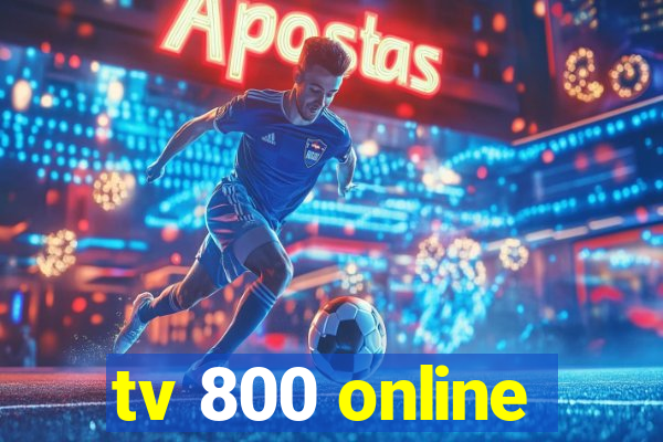 tv 800 online