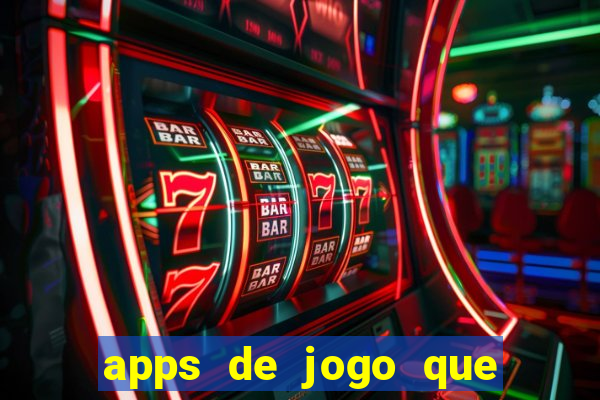 apps de jogo que ganha dinheiro