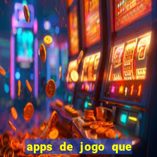 apps de jogo que ganha dinheiro