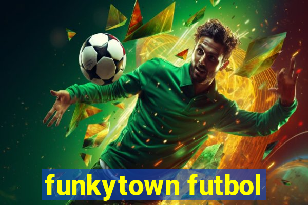 funkytown futbol