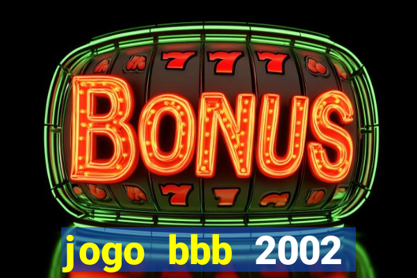 jogo bbb 2002 download android