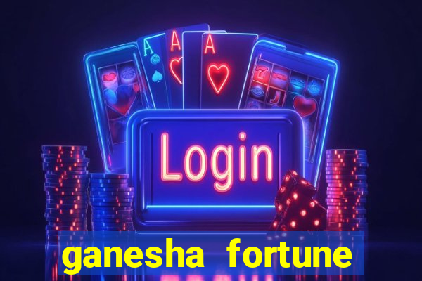 ganesha fortune minutos pagantes