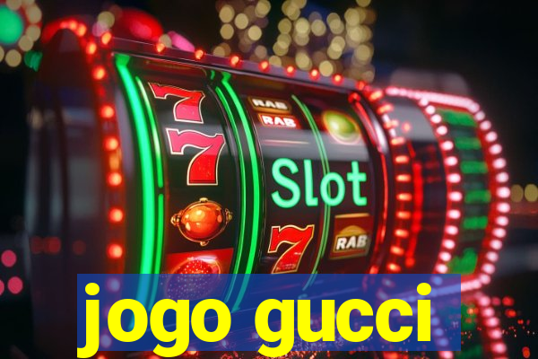 jogo gucci