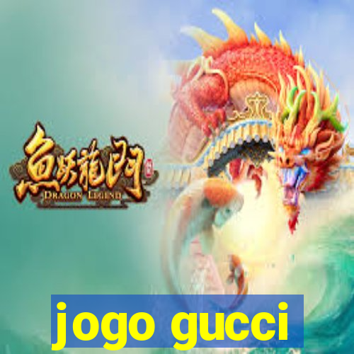 jogo gucci