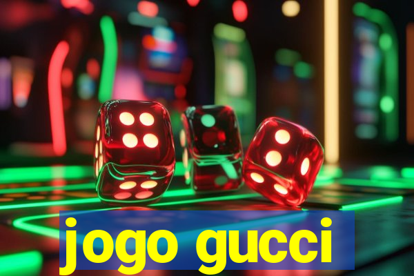 jogo gucci