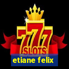 etiane felix