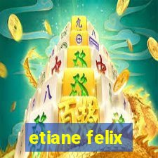 etiane felix