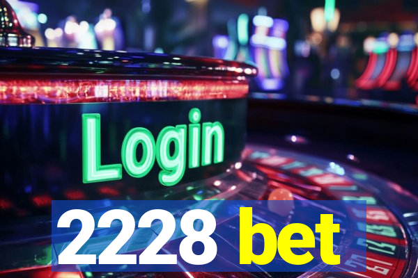 2228 bet