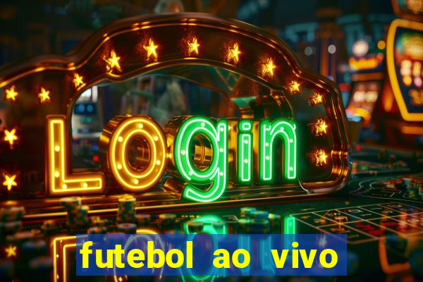 futebol ao vivo hoje futemax