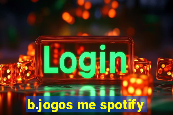 b.jogos me spotify