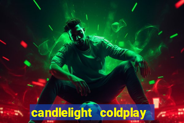 candlelight coldplay x imagine dragons