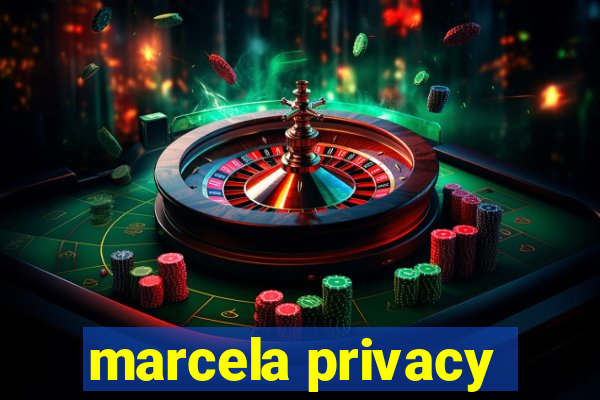 marcela privacy