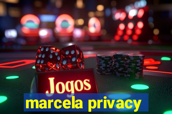 marcela privacy