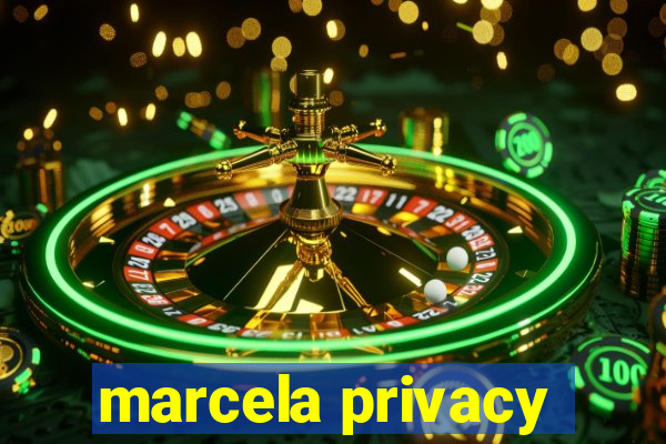 marcela privacy