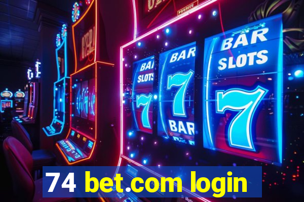 74 bet.com login