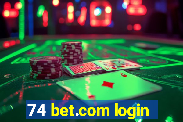 74 bet.com login