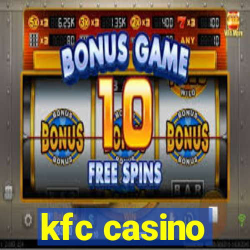 kfc casino