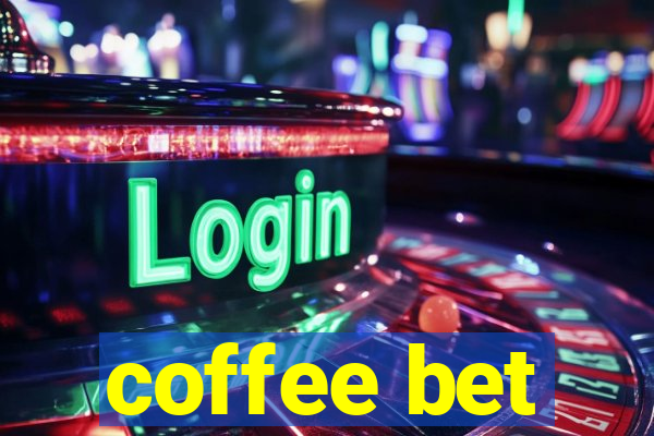 coffee bet