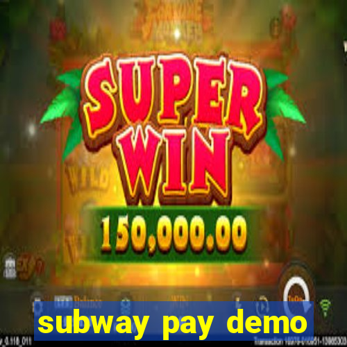 subway pay demo