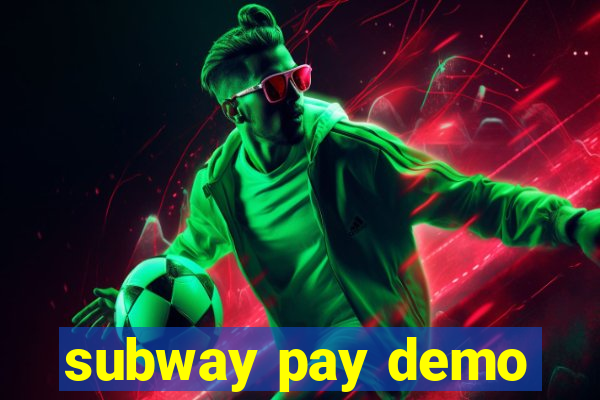 subway pay demo