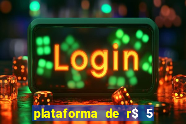 plataforma de r$ 5 para jogar