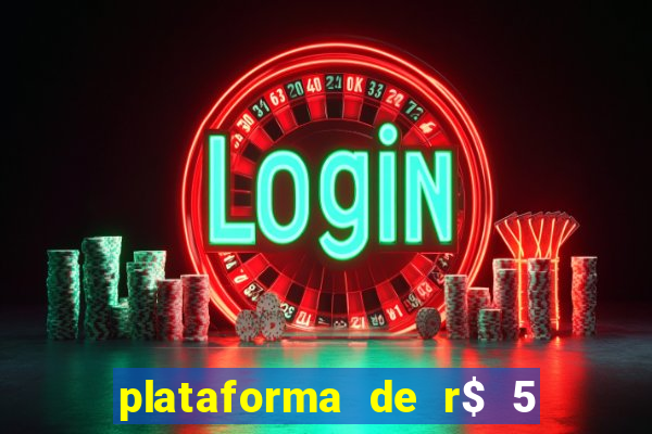 plataforma de r$ 5 para jogar