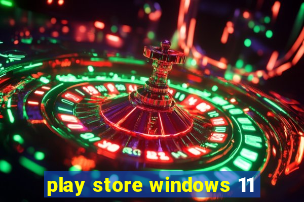 play store windows 11