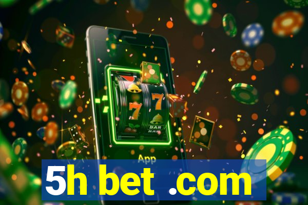 5h bet .com