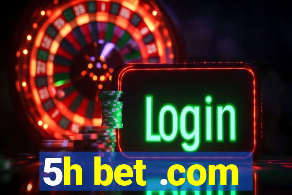 5h bet .com