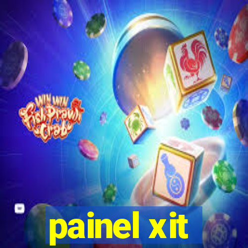 painel xit