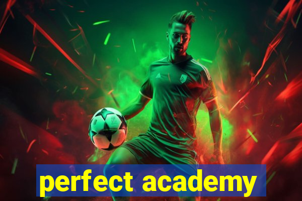 perfect academy