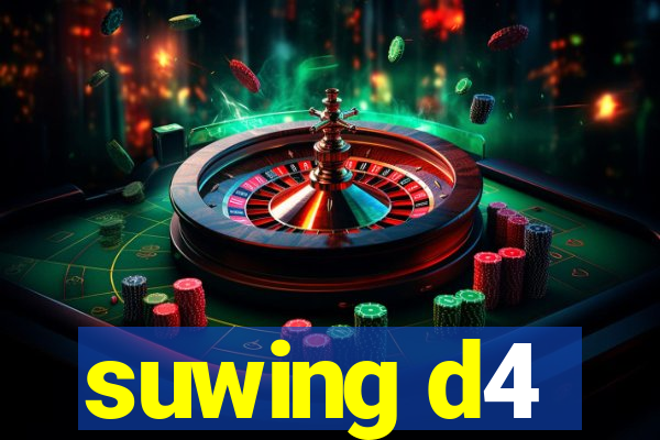 suwing d4